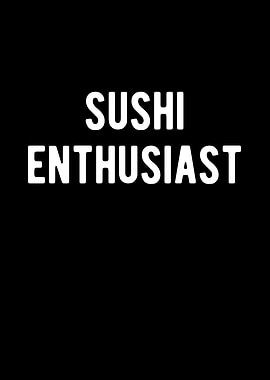 Sushi Enthusiast