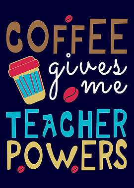 Coffee Teacher Powers