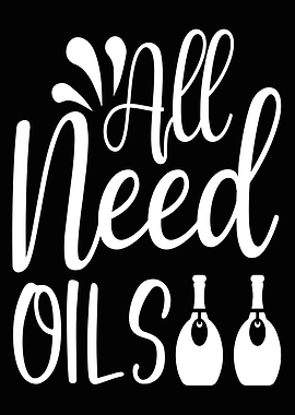 all need oils
