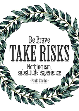Brave Take Risks