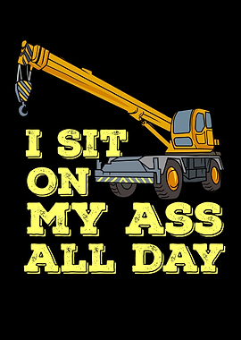 I Sit On My Ass All Day