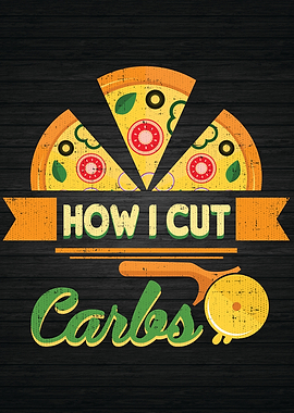 Cut Carbs Funny Pizza