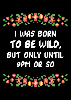 Born Wild 9pm Wild and You