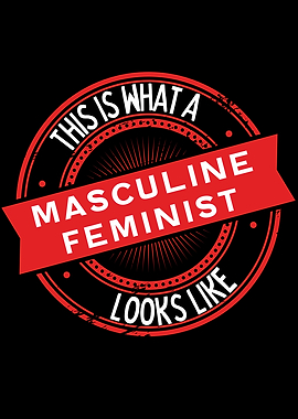 Masculine Feminist