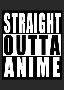 Straight Outta Anime