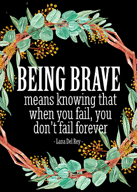 Being brave