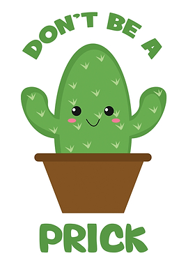 Do Not Be A Prick Cactus