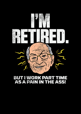 Im Retired But I Work