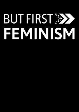 But first feminism