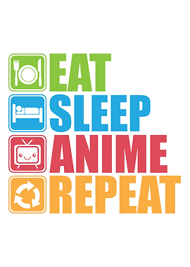 Eat Sleep Anime Repeat