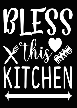 Bless this kitchen