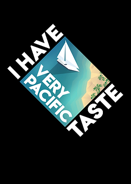 I Have Very Pacific Taste