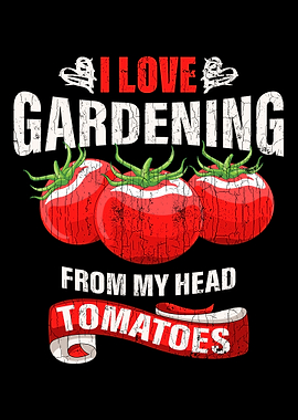 I Love Gardening From My H