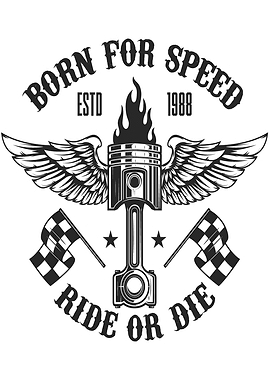 Born For Speed Ride Or Die