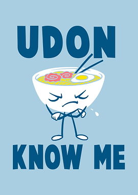 Udon Know Me