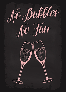 No Bubbles No Fun