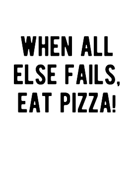 When All Else Fails Eat