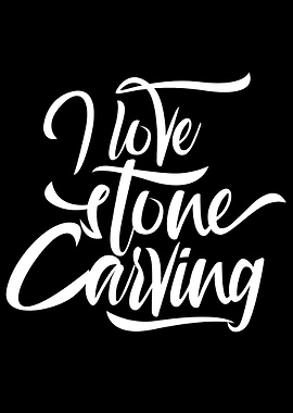 I love Stone Carving