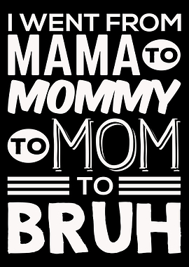 I Went From Mama To Mommy