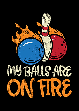 My Balls Are On Fire