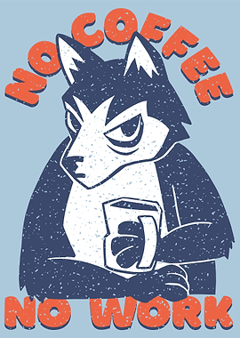 No Coffee no Work