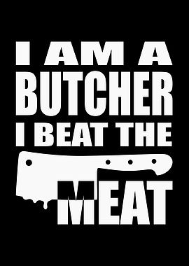 Im a butcher