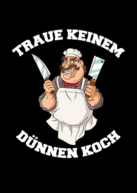 Traue Keinem Dnnen Koch