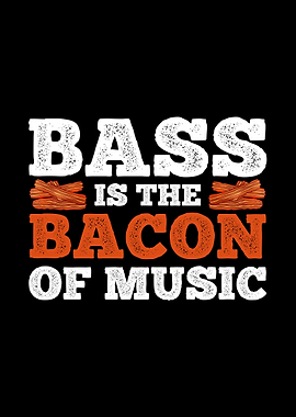 Bass Bacon Bassist