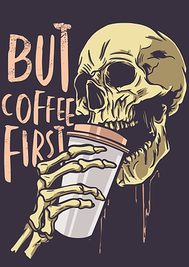 But Coffee first