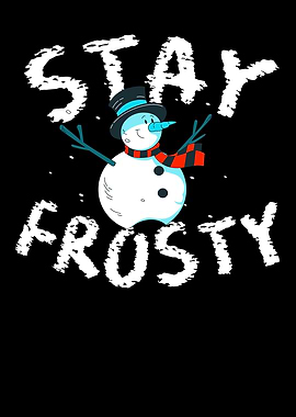 Stay Frosty