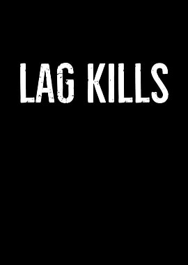 Gaming Lag Kills