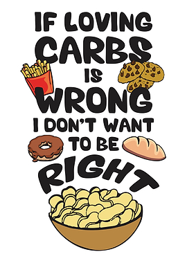 If Loving Carbs is Wrong
