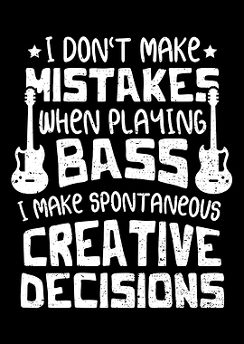 I Dont Make Mistakes When