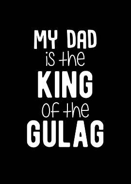 My Dad Is The King Of The