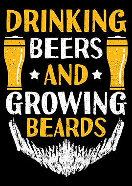 Drinking Beers And Growing