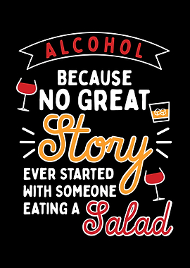 Alcohol Because No Great