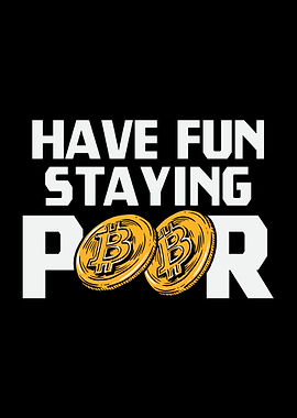 Have Fun Staying Poor