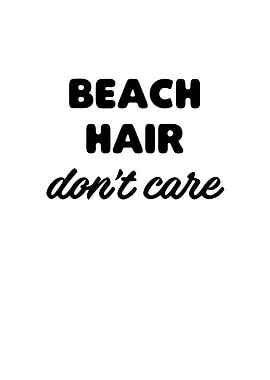 Beach Hair Dont Care