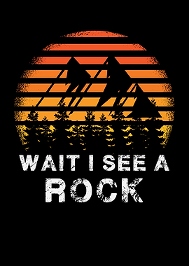 Wait I See A Rock