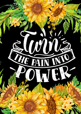 Turn the pain into power