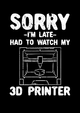 Sorry Im Late Had To