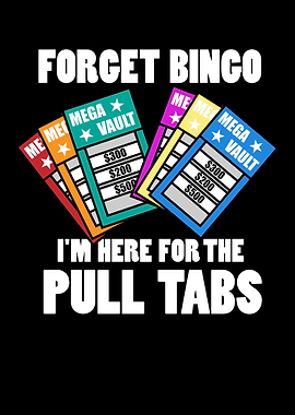 Forget Bingo Im Here for