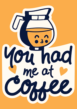 You had me at coffee