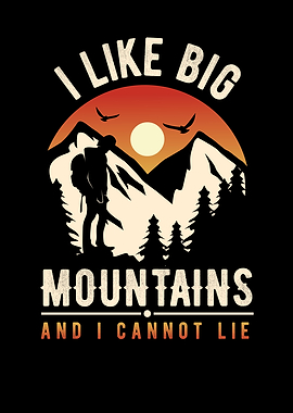 I Like Big Mountains And I