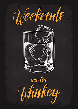 Weekends are for Whiskey