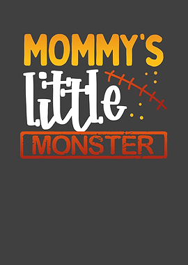 Mommy s little Monster