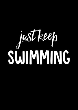 Just Keep Swimming