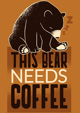 Bear needs Coffee