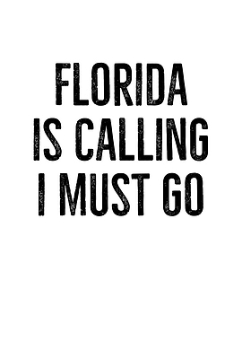 Florida Is Calling I Must