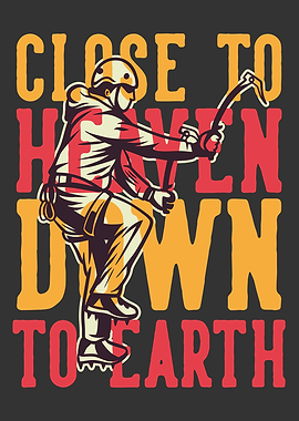 Close to Heaven Down to